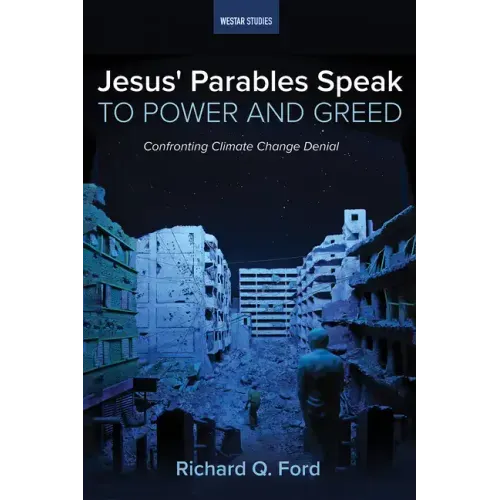 Jesus' Parables Speak to Power and Greed: Confronting Climate Change Denial