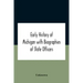 Early History Of Michigan With Biographies Of State Officers. Members Of Congress Judges And Legislators.