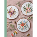 Floral Embroidery: Create 10 Beautiful Modern Embroidery Projects Inspired by Nature
