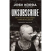 Unsubscribe: Opt Out of Delusion, Tune in to Truth