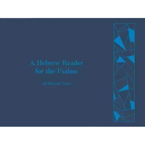 A Hebrew Reader for the Psalms: 40 Beloved Texts