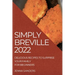 Simply Breville 2022: Delicious Recipes to Surprise Your Family. for Beginners