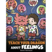 Teach Your Dragon About Feelings: A Story About Emotions and Feelings
