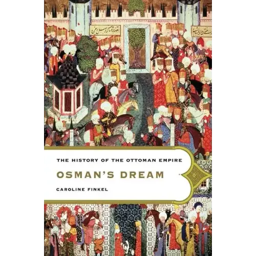 Osman's Dream: The History of the Ottoman Empire