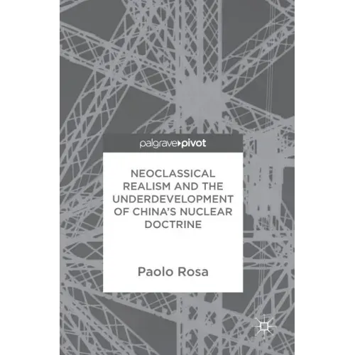 Neoclassical Realism and the Underdevelopment of China's Nuclear Doctrine