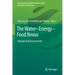 The Water-Energy-Food Nexus: Concept and Assessments