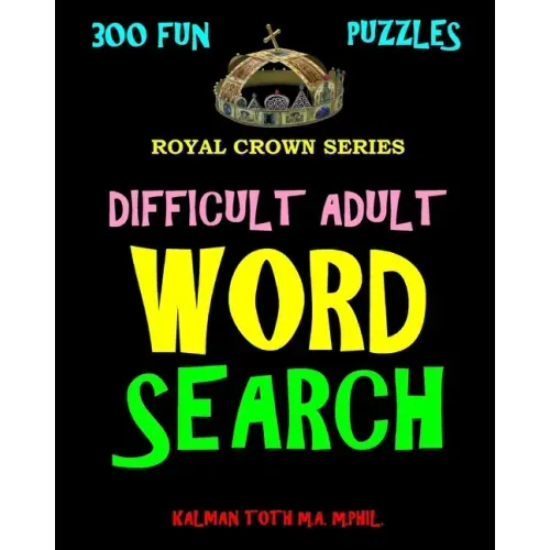 Difficult Adult Word Search: 300 Challenging & Entertaining Themed Puzzles