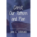 Christ, Our Pattern and Plan