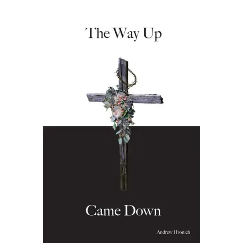 The Way Up Came Down