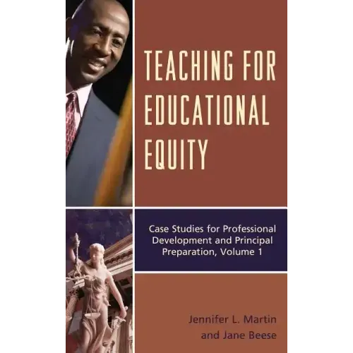 Teaching for Educational Equity: Case Studies for Professional Development and Principal Preparation