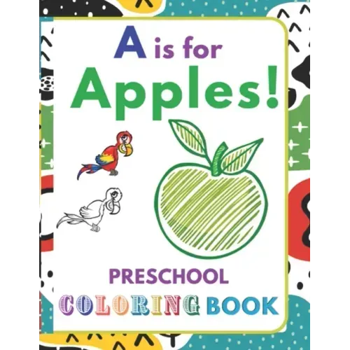 A is for Apples!: Preschool Coloring Book for kids ages 2-5