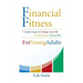 Financial Fitness For Young Adults: 7 Simple Steps To Change Your Life For The Better Financially
