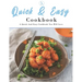 Quick And Easy Cookbook: A Quick And Easy Cookbook You Will Love