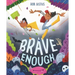 Brave Enough