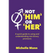 Not 'Him' or 'Her': A Quick Guide to Using and Understanding Non-Binary Pronouns