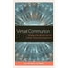 Virtual Communion: Theology of the Internet and the Catholic Sacramental Imagination
