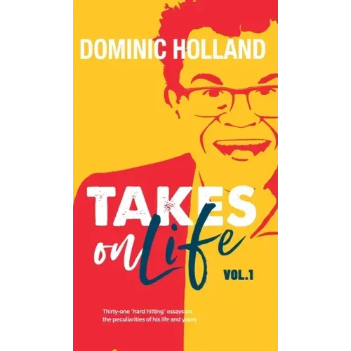 Dominic Holland Takes on Life