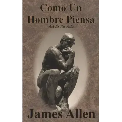 Como Un Hombre Piensa: Así Es Su Vida