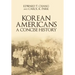 Korean Americans: A Concise History