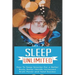 Sleep Unlimited How to Sleep Smarter for a Better Body, Better Health, Increased Brain Power and Total Success: How to Sleep Smarter for a Better Body