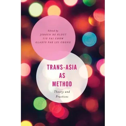Trans-Asia as Method: Theory and Practices