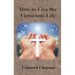 How to Live the Victorious Life