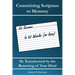 Committing Scripture to Memory: 52 Verses in 52 Weeks (or Less): Be Transformed by Renewing Your Mind