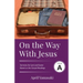 On the Way with Jesus: Cycle A Sermons for Lent and Easter Based on the Gospel Texts