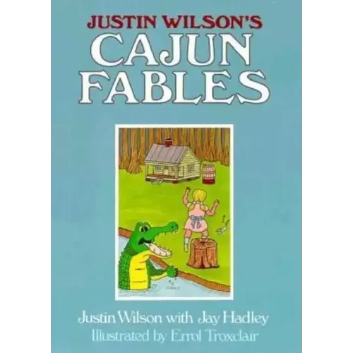 Justin Wilson's Cajun Fables