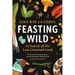 Feasting Wild: In Search of the Last Untamed Food