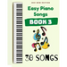 Easy Piano Songs: Book 3: 30 Songs