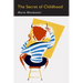 The Secret of Childhood: Facsimile of First Edition