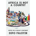 Africa Is Not a Country: Notes on a Bright Continent
