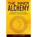 The Inner Alchemy: The ancient way to true inner development and personal growth