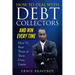 How to Deal with Debt Collectors and Win Every Time How To Beat Them at Their Own Game: Your Number One Guide to Beating Debt Collectors