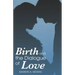 Birth and the Dialogue of Love