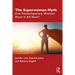 The Superwoman Myth: Can Contemporary Women Have It All Now?