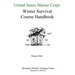 United States Marine Corps Winter Survival Course Handbook