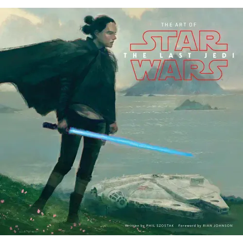 The Art of Star Wars: The Last Jedi: The Official Behind-The-Scenes Companion
