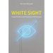 White Sight: Visual Politics and Practices of Whiteness