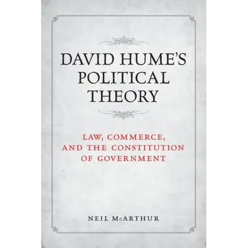 David Hume's Political Theory: Law, Commerce and the Constitution of Government