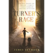 Turner's Rage: Secrets, tragedy and romance. A family's turmoil sparked by industrial revolution