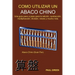 Cómo Utilizar Un Abaco Chino: (Edición en Español)