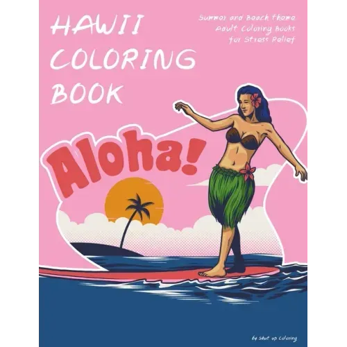 Hawaii Coloring Book: Summer and Beach theme Adult Coloring Books for Stress Relief
