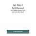 Early history of the Christian church: from its foundation to the end of the fifth century (fourth edtion) (Volume II)