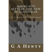 Maori and Settler: The New Zealand War: (G A Henty Classic Collection)