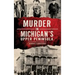 Murder in Michigan's Upper Peninsula