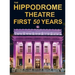 The Hippodrome Theatre First Fifty Years