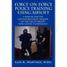 Force-On-Force Police Training Using Airsoft: A manual for the law enforcement trainer on the use of Airsoft non-lethal technology