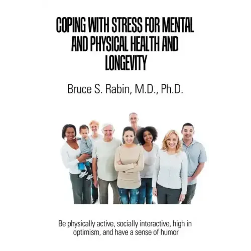 Coping with Stress for Mental and Physical Health and Longevity